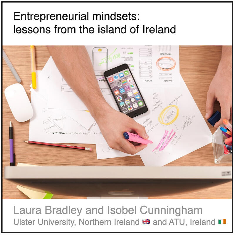 Express 8(1) Laura Bradley and Isobel Cunningham Download PDF: Entrepreneurial mindsets: lessons from the island of Ireland by Laura Bradley (University of Ulster, Northern Ireland) and Isobel Cunningham (Atlantic Technological University, Ireland).